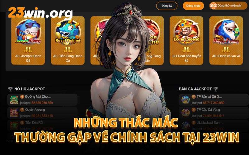 Những Thắc Mắc Thường Gặp Về Chính Sách Tại 23Win